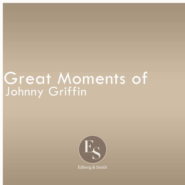 Great Moments of Johnny Griffin - Johnny Griffin