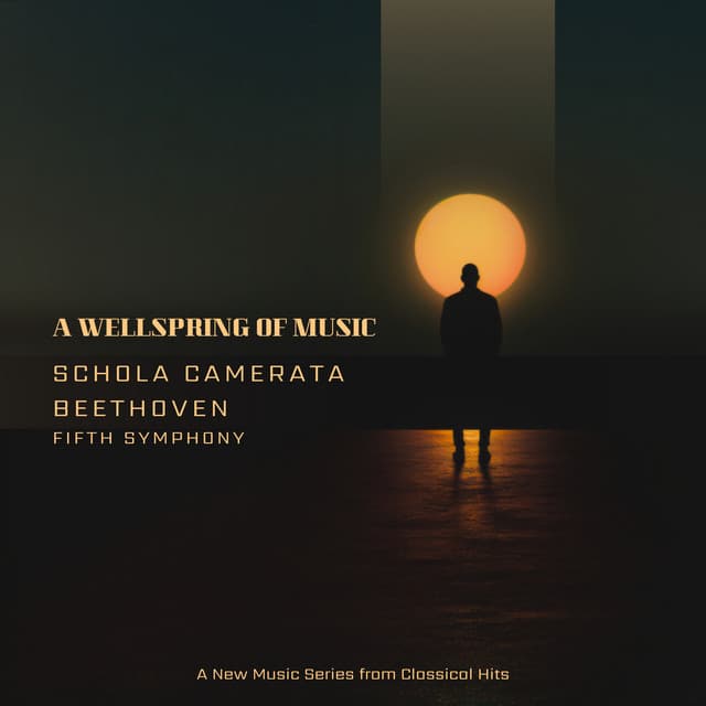 A Wellspring of Music - Fifth Symphony - Ludwig Van Beethoven - A New Music Series from Classical Hits - Classical Hits