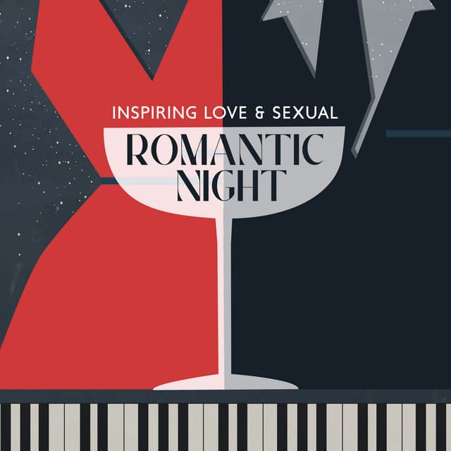 Inspiring Love & Sexual: Romantic Night, Piano Bar Moods, Vintage Cafe, Love Making, Cocktail Bar, Sexy Smooth Jazz Music - Sexual Piano Jazz Collection
