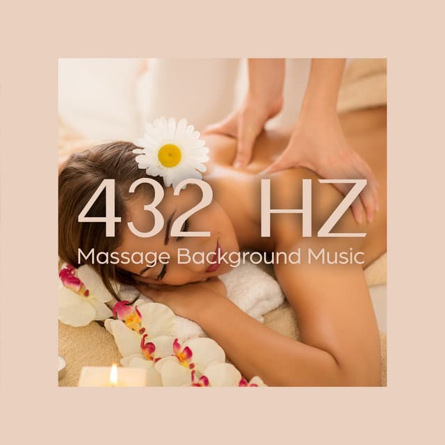 432 Hz Massage Background Music: Deep Healing for the Body & Soul - Massage Wellness Moment