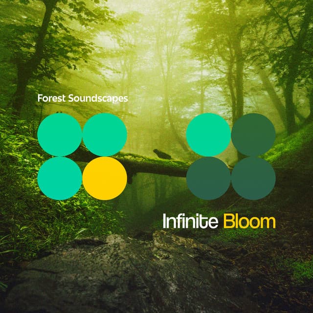Infinite Bloom - Forest Soundscapes