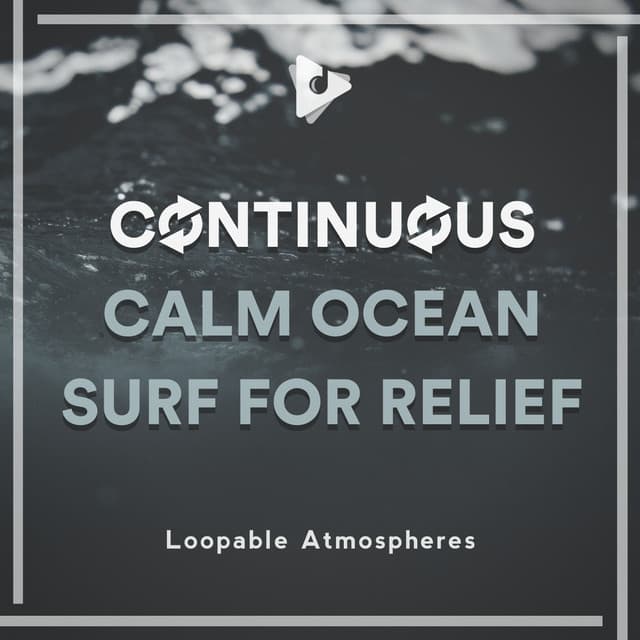 Continuous Calm Ocean Surf for Relief - Loopable Atmospheres