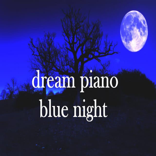 Blue Night - Dream Piano