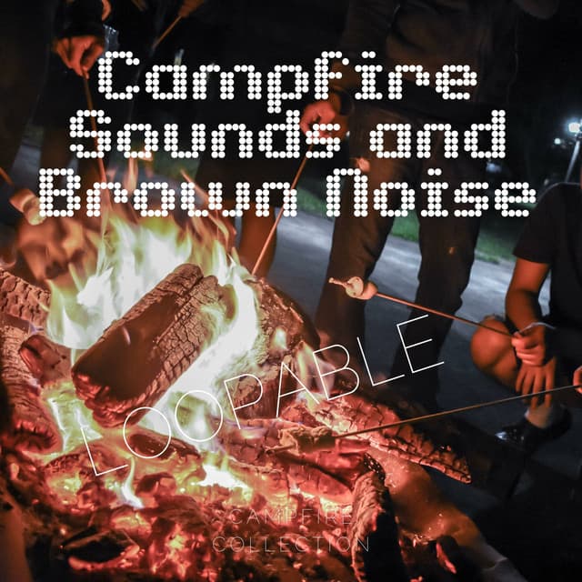 Campfire Sounds and Brown Noise, Loopable - Mother Nature Sound FX