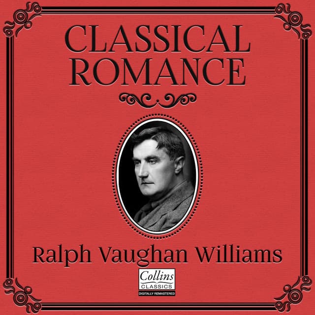 Classical Romance with Ralph Vaughan Williams - Ralph Vaughan Williams