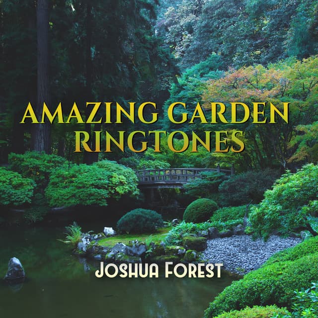 Amazing Garden Ringtones: Morning Birds, Calming Rain Sounds - Joshua Forest