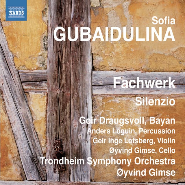 Gubaidulina: Fachwerk - Silenzio - Sofia Gubaidulina