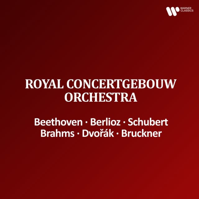 Royal Concertgebouw Orchestra - Beethoven, Berlioz, Schubert, Brahms, Dvořák & Bruckner - Royal Concertgebouw Orchestra