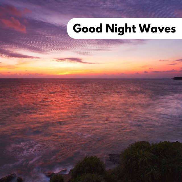 Good Night Waves - Noise of Water