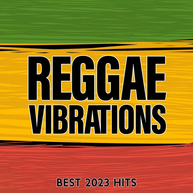 Reggae Vibrations - Best 2023 Hits: Positive Jamaican Instrumental Music - DJ Chillout