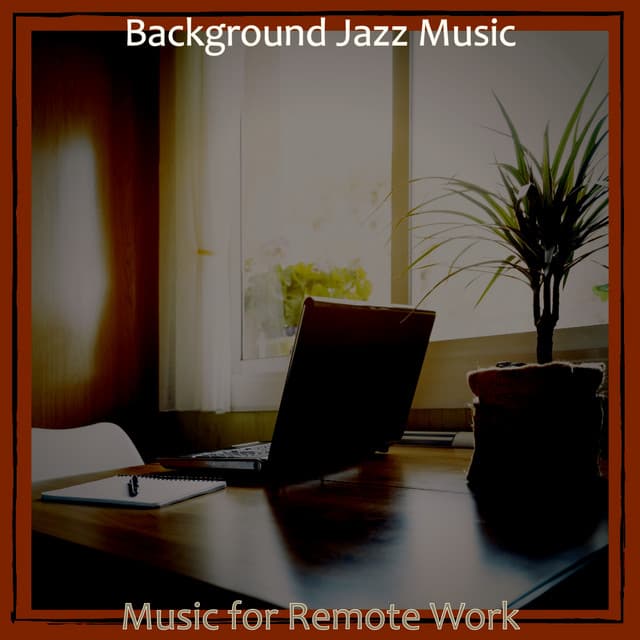 Music for Remote Work - Background Jazz Music
