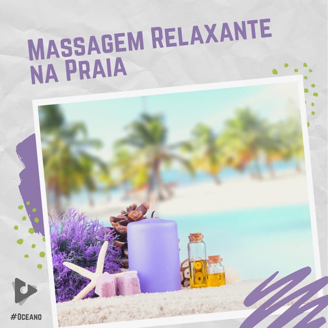Massagem Relaxante na Praia - #Oceano