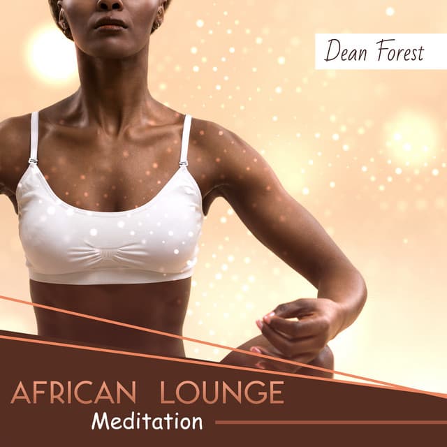 African Lounge Meditation - Dean Forest