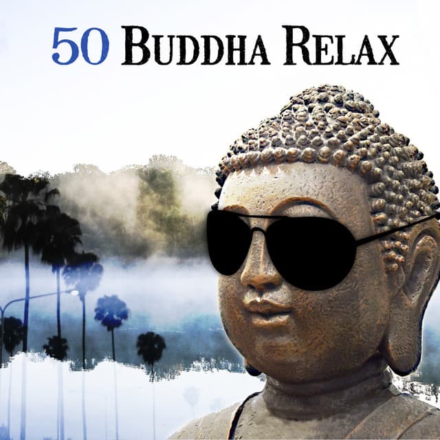 50 Buddha Relax: Best Buddhist Meditation Music Experience, Chakra Practices for Yoga, Energy Activation Kundalini Awakening, Relaxing Sounds of Nature for Wellbeing - Relaxing Music Pro Effects Unlimited