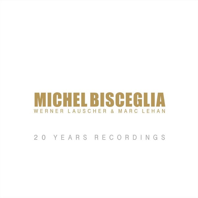 20 Years Recordings - Michel Bisceglia