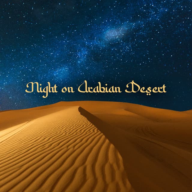 Night on Arabian Desert: Instrumental Oriental Meditation Lounge, Ethnic Harmony, Eastern Soundscape - الانسجام الشرقي