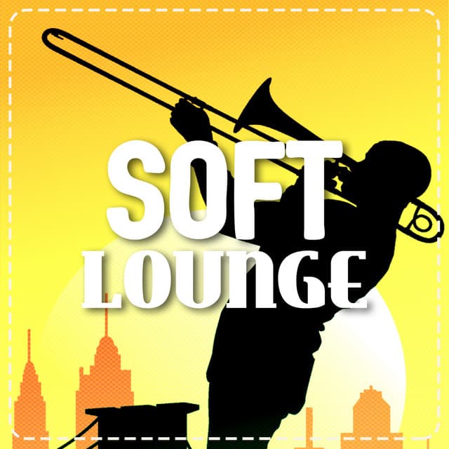 Soft Lounge - Soft Instrumental Music