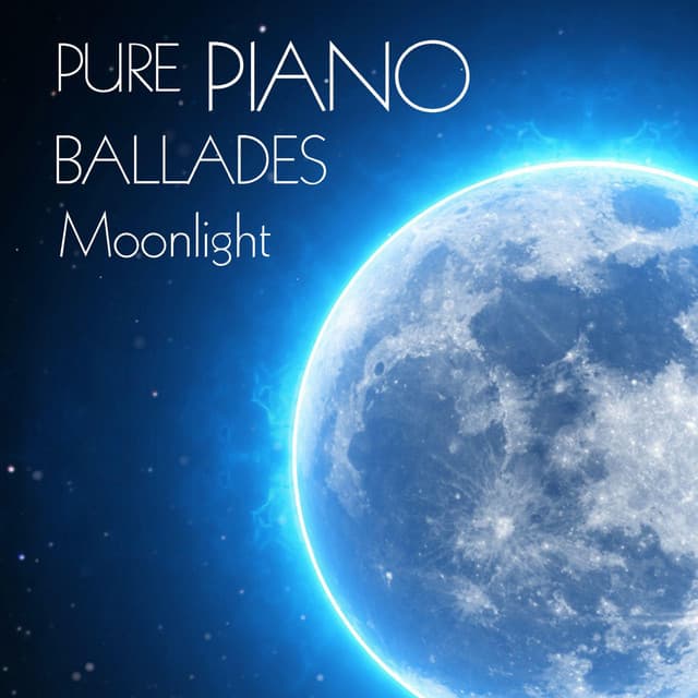 Pure Piano Ballades: Moonlight - Relaxing Pianos