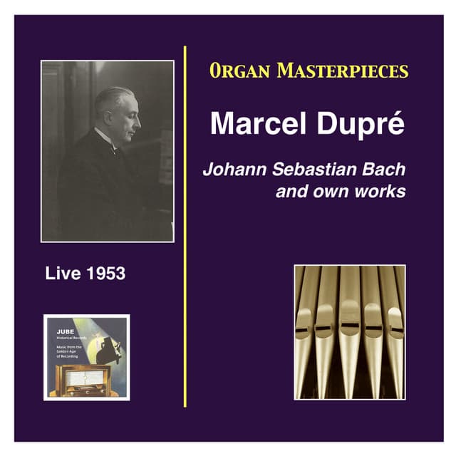 Organ Masterpieces: Marcel Dupré Recital - Marcel Dupré