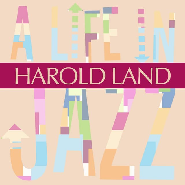 Harold Land - A Life in Jazz - Harold Land