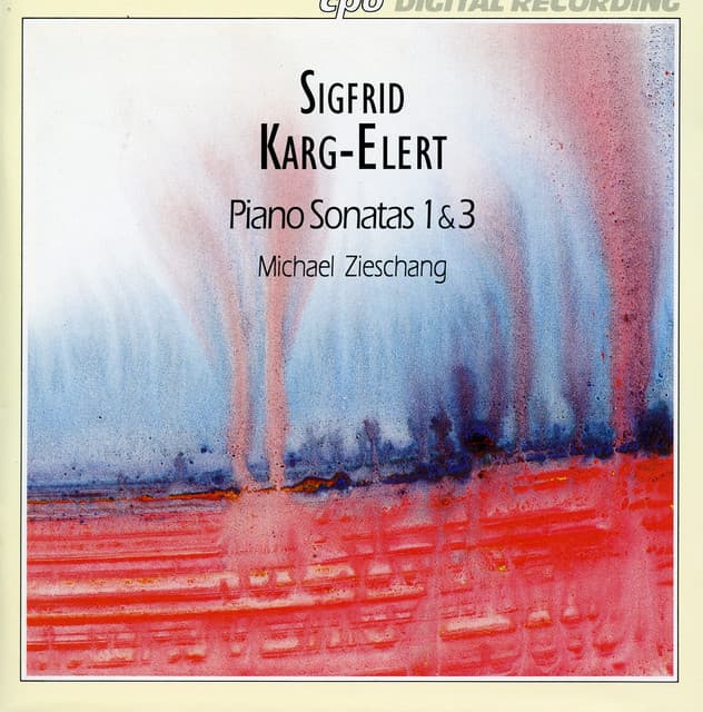 Karg-Elert: Piano Sonatas 1 & 3 - Sigfrid Karg-Elert
