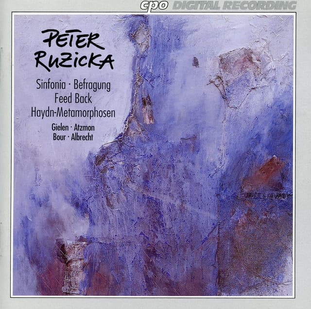 Ruzicka: Sinfonia - Befragung - Feed Back - Haydn-Metamorphosen - Peter Ruzicka