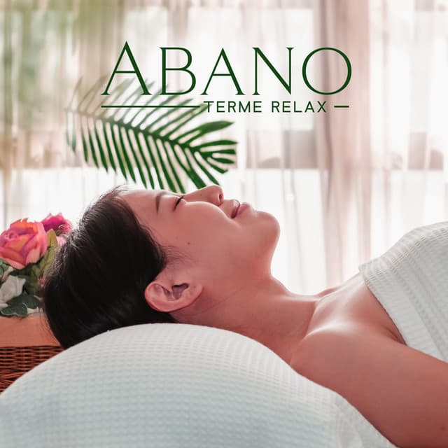 Abano Terme Relax: Musica Di Sottofondo Per Spa, Centro Termale, Trattamenti Sensoriali, Massaggi - Frah Le Nuvole