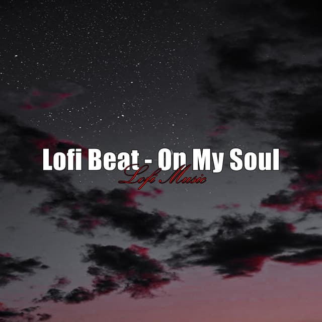 Lofi Beat - On My Soul - Lofi Music