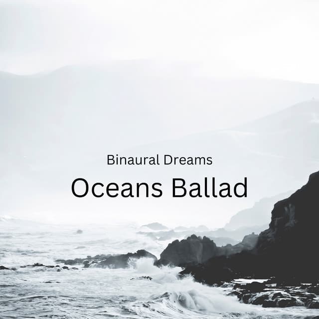 Binaural Dreams: Oceans Ballad - Binaural Beats Solutions