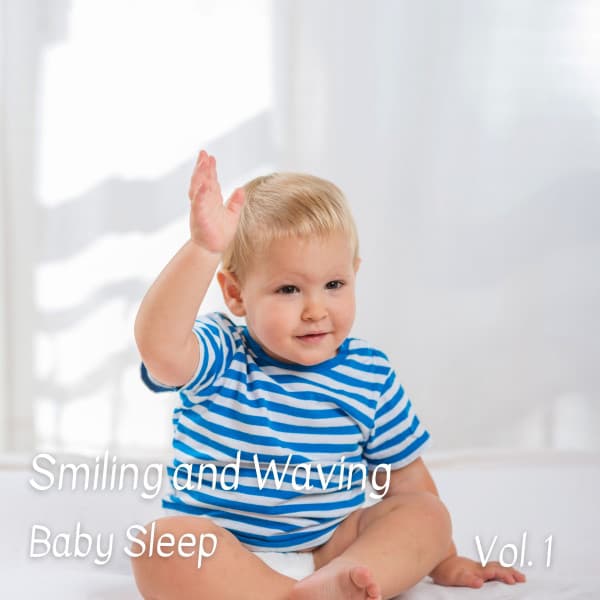 Baby Sleep: Smiling and Waving Vol. 1 - Baby Sleep Baby Sounds