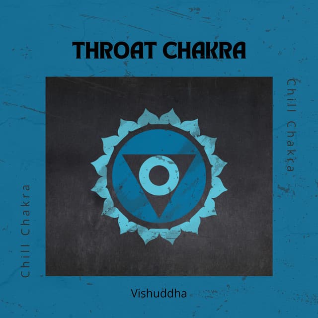Throat Chakra - Chill Chakra