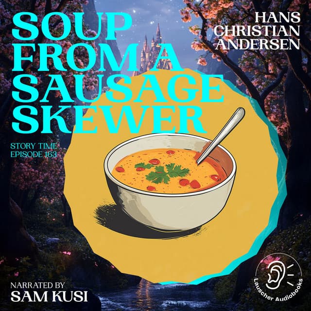 Soup from a Sausage Skewer - Story Time