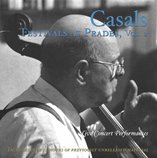 Casals Festivals at Prades, Vol. 2 - Pau Casals