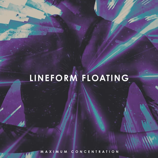 Lineform Floating - Maximum Concentration