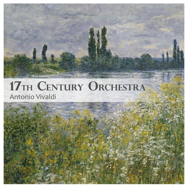 17th Century Orchestra: Vivaldi - Antonio Vivaldi