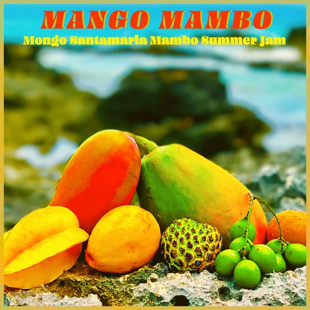 Mango Mambo - Mongo Santamaria Mambo Summer Jam - Mongo Santamaria