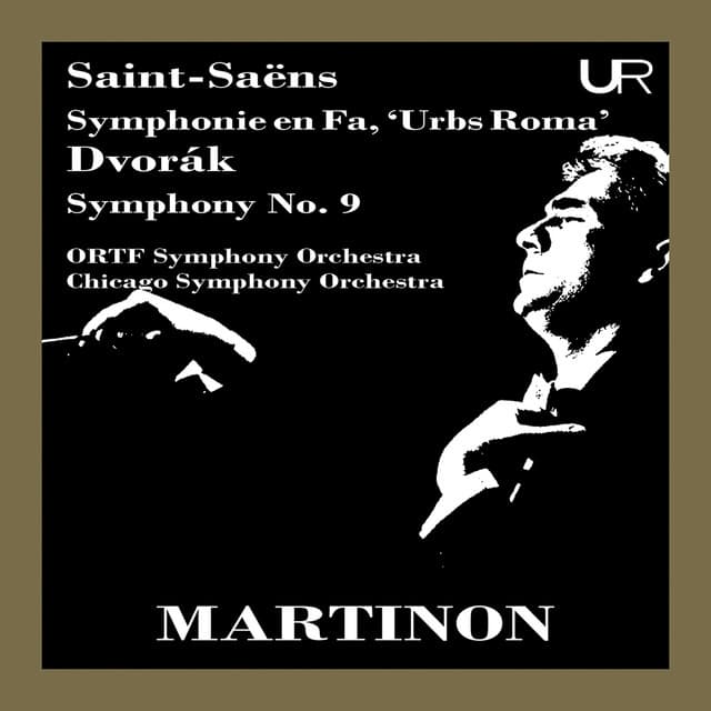 Saint-Saëns: Symphony in F Major, R. 163 "Urbs Roma" & Dvořák: Symphony No. 9 in E Minor, Op. 95, B. 178 "From the New World" - Jean Martinon