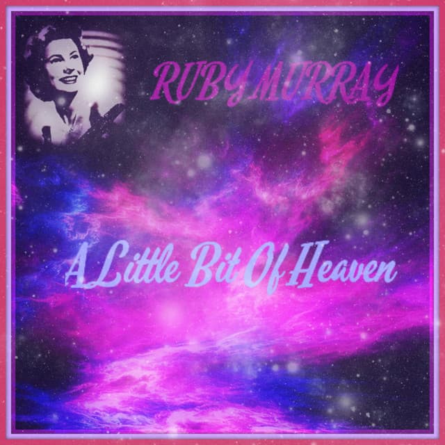A Little Bit of Heaven - Ruby Murray
