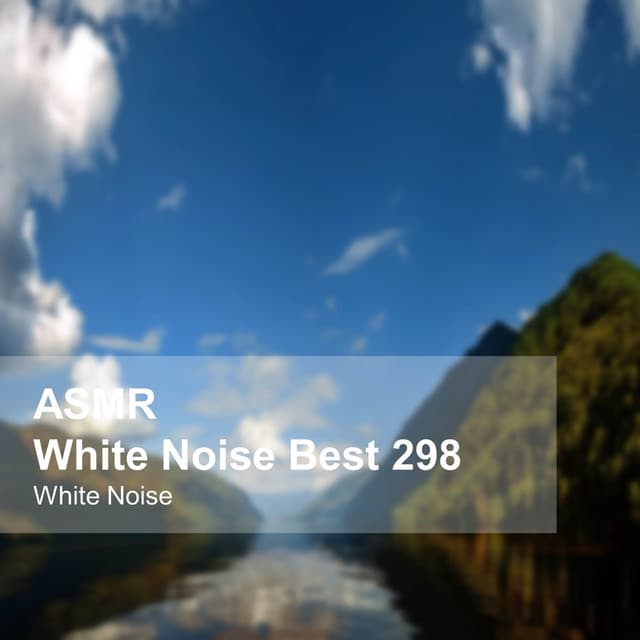 White Noise ASMR Best 298 - White Noise