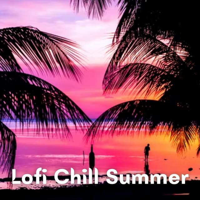 Lofi Chill Summer - LOFI