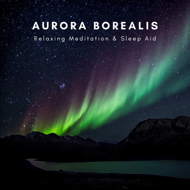 Aurora Borealis Relaxing Meditation & Sleep Aid - Natural Sounds Selections