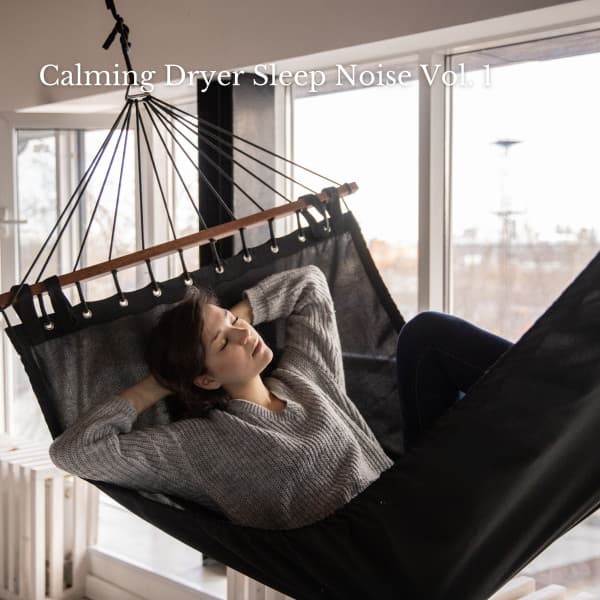 Calming Dryer Sleep Noise Vol. 1 - The White Noise Travelers