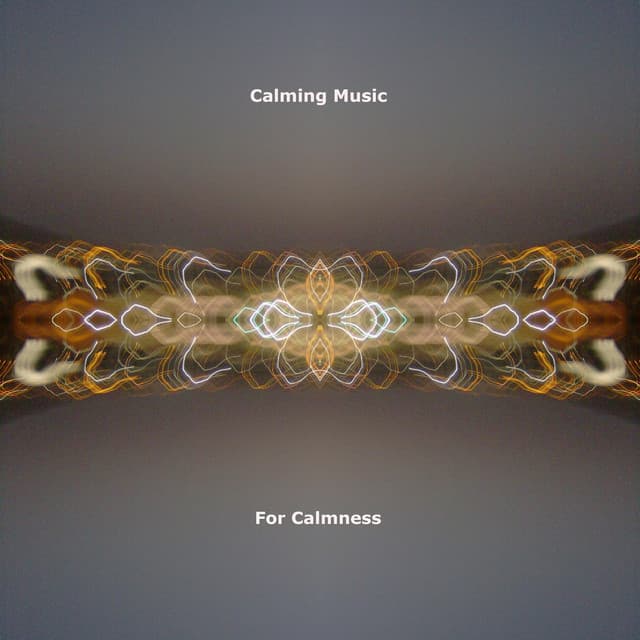For Calmness - Calming Music