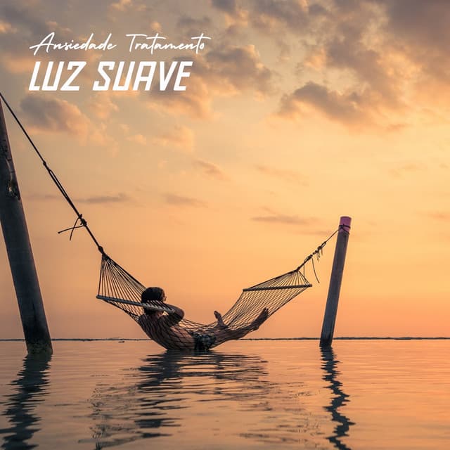 Luz Suave: Música Meditação - Ansiedade Tratamento