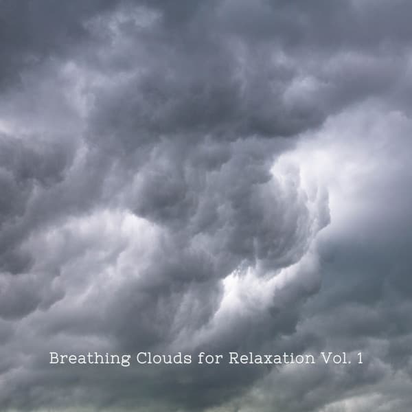 Breathing Clouds for Relaxation Vol. 1 - Relaxation Playlist