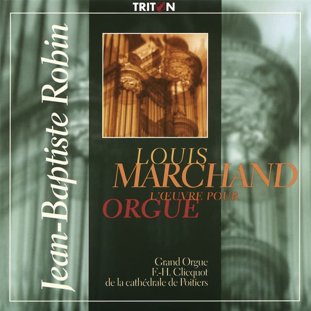 Louis Marchand: L'œuvre pour orgue - Louis Marchand