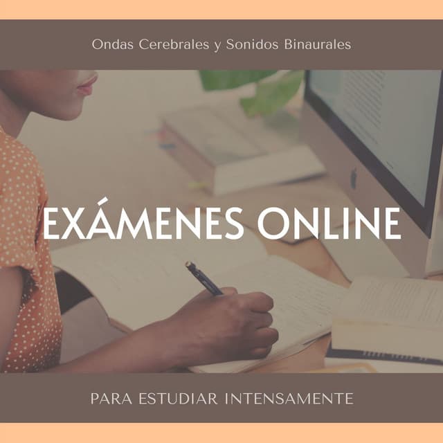 Exámenes Online: Ondas Cerebrales y Sonidos Binaurales para Estudiar Intensamente - Musica Relajante Para Estudiar