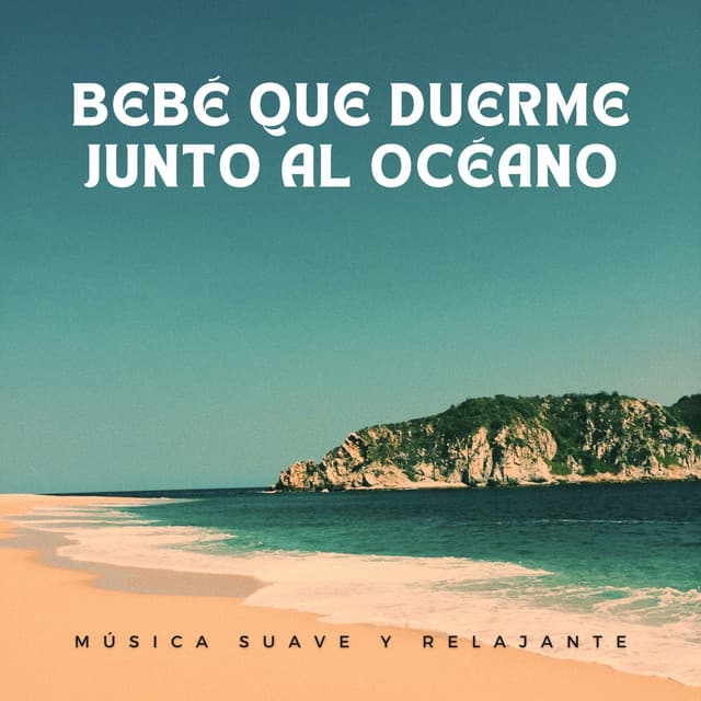 Bebé Que Duerme Junto Al Océano: Música Suave Y Relajante - Los SubOceaners