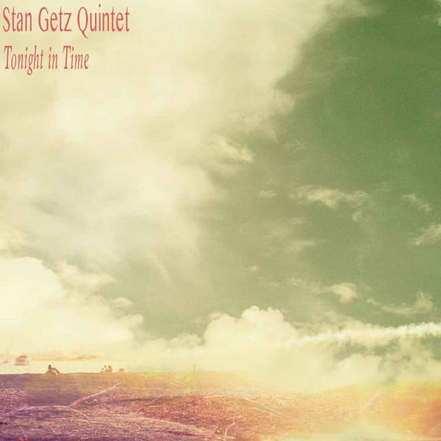 Tonight in Time - Stan Getz Quintet