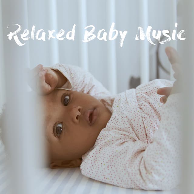 Relaxed Baby Music - Lullaby Babies